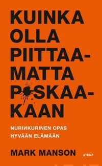 kuinka olla piittaamatta paskaakaan|Kuinka olla piittaamatta p*skaakaan Työkirja